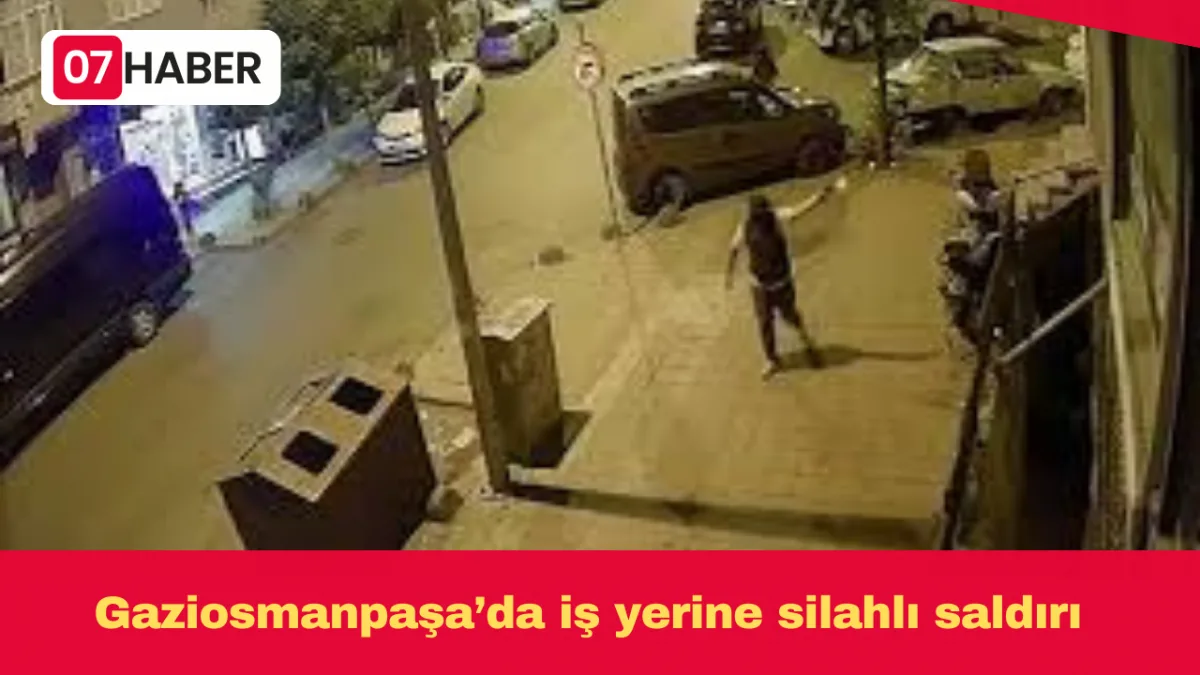 Gaziosmanpaşa’da iş yerine  silahlı saldırı